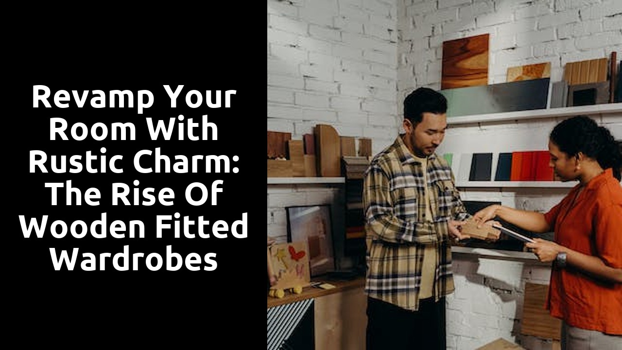 Revamp Your Room With Rustic Charm: the Rise of Wooden Fitted Wardrobes